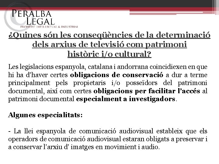 ¿Quines són les conseqüències de la determinació dels arxius de televisió com patrimoni històric