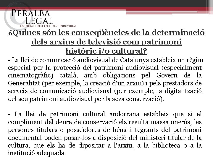 ¿Quines són les conseqüències de la determinació dels arxius de televisió com patrimoni històric