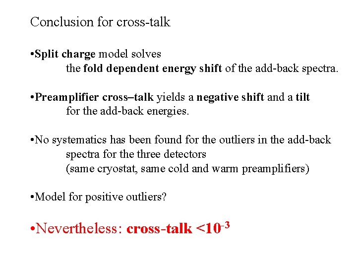 Conclusion for cross-talk • Split charge model solves the fold dependent energy shift of