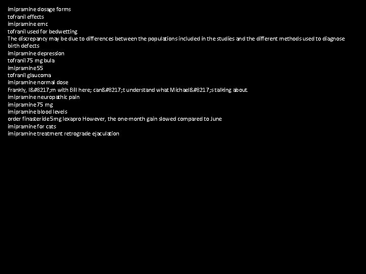 imipramine dosage forms tofranil effects imipramine emc tofranil used for bedwetting The discrepancy may