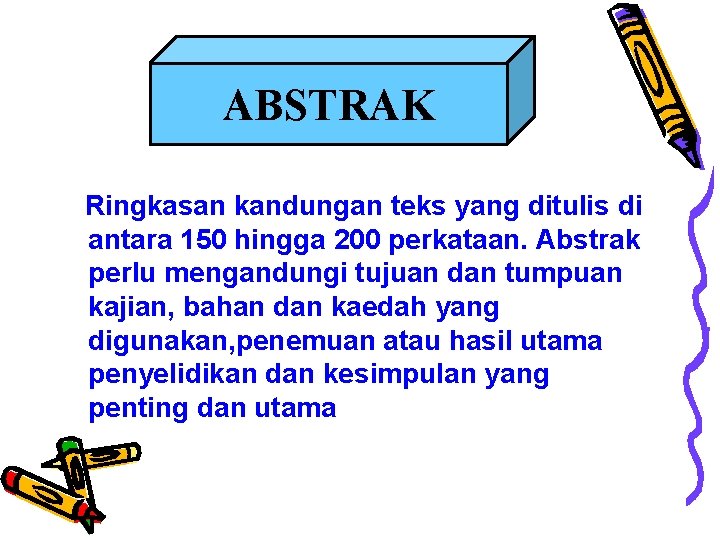 ABSTRAK Ringkasan kandungan teks yang ditulis di antara 150 hingga 200 perkataan. Abstrak perlu