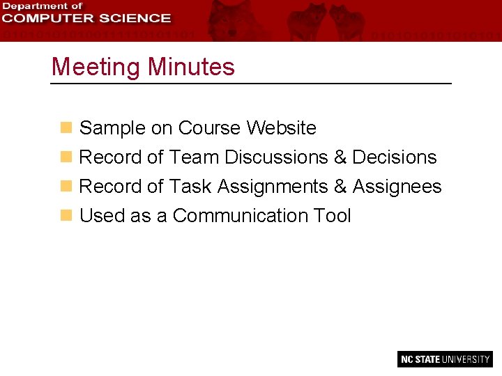 Meeting Minutes n Sample on Course Website n Record of Team Discussions & Decisions