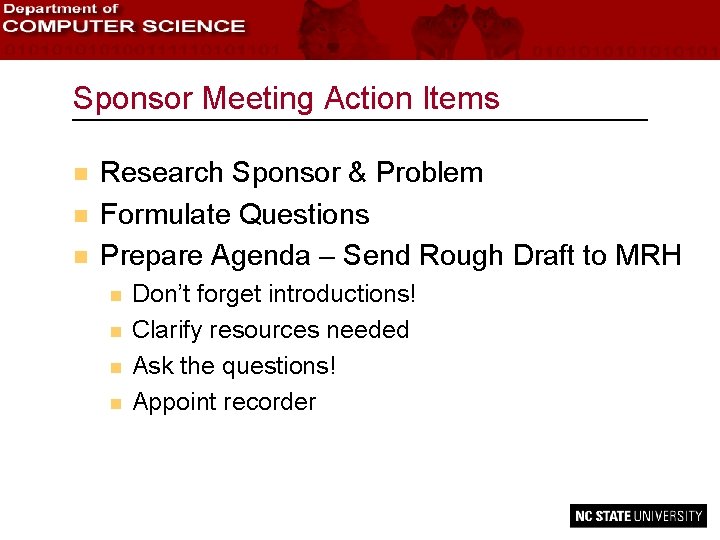 Sponsor Meeting Action Items n n n Research Sponsor & Problem Formulate Questions Prepare