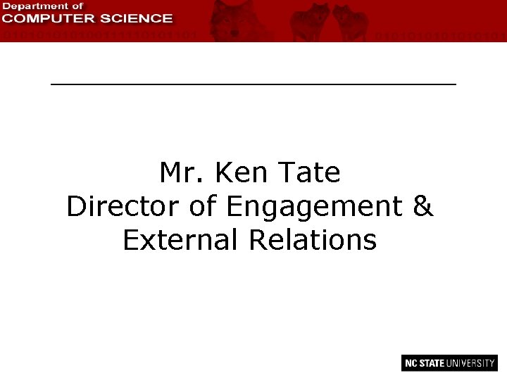 Mr. Ken Tate Director of Engagement & External Relations 