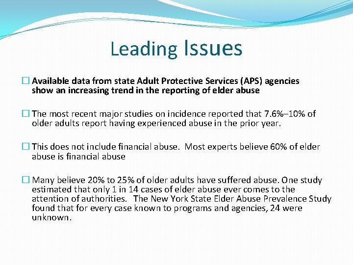 Leading Issues � Available data from state Adult Protective Services (APS) agencies show an
