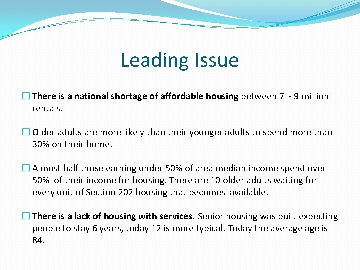Leading Issue � There is a national shortage of affordable housing between 7 -