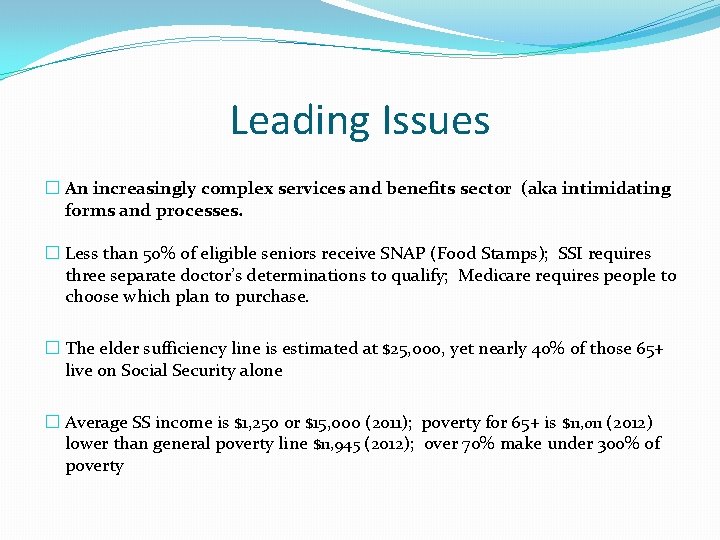 Leading Issues � An increasingly complex services and benefits sector (aka intimidating forms and