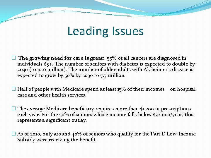 Leading Issues � The growing need for care is great: 55% of all cancers