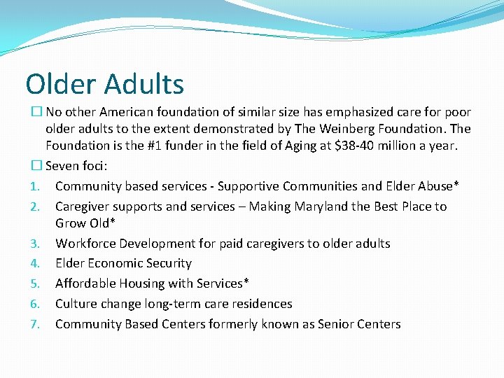 Older Adults � No other American foundation of similar size has emphasized care for