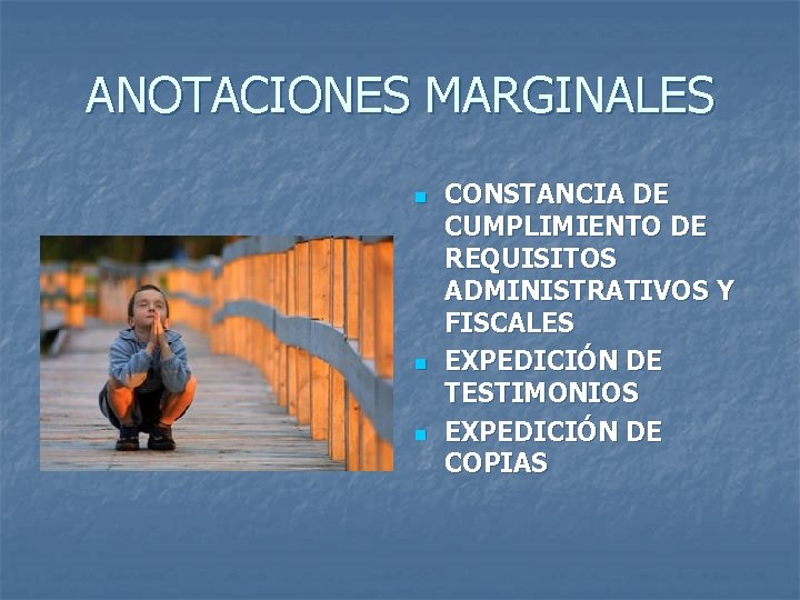 ANOTACIONES MARGINALES n n n CONSTANCIA DE CUMPLIMIENTO DE REQUISITOS ADMINISTRATIVOS Y FISCALES EXPEDICIÓN