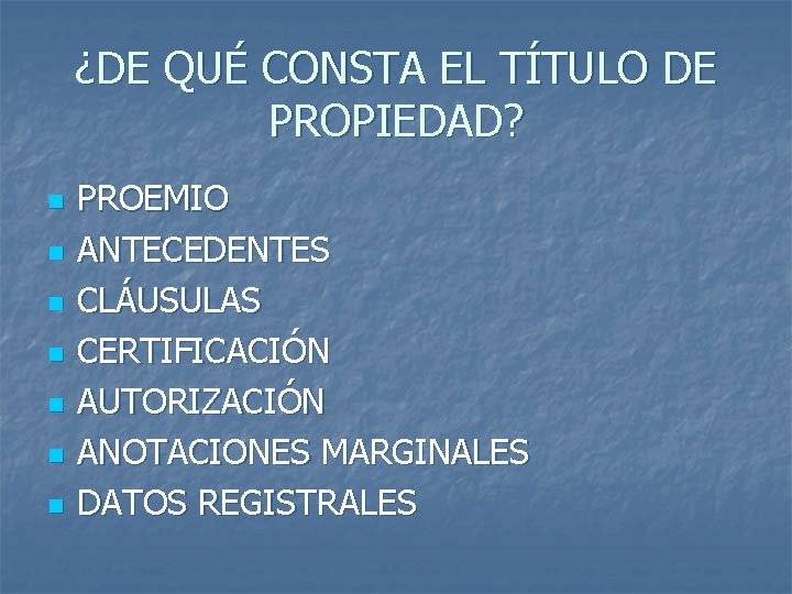 ¿DE QUÉ CONSTA EL TÍTULO DE PROPIEDAD? n n n n PROEMIO ANTECEDENTES CLÁUSULAS