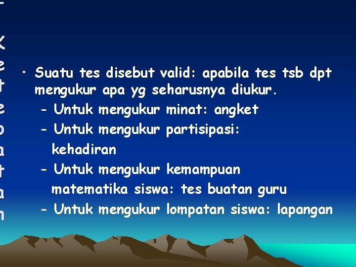 = K e t e p a t a n • Suatu tes disebut