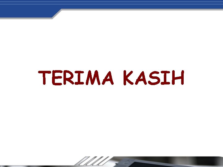 TERIMA KASIH 