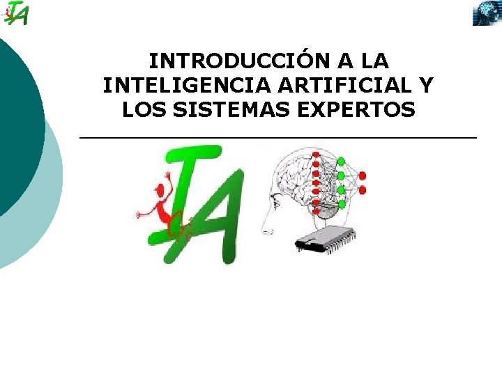 INTRODUCCIÓN A LA INTELIGENCIA ARTIFICIAL Y LOS SISTEMAS EXPERTOS 