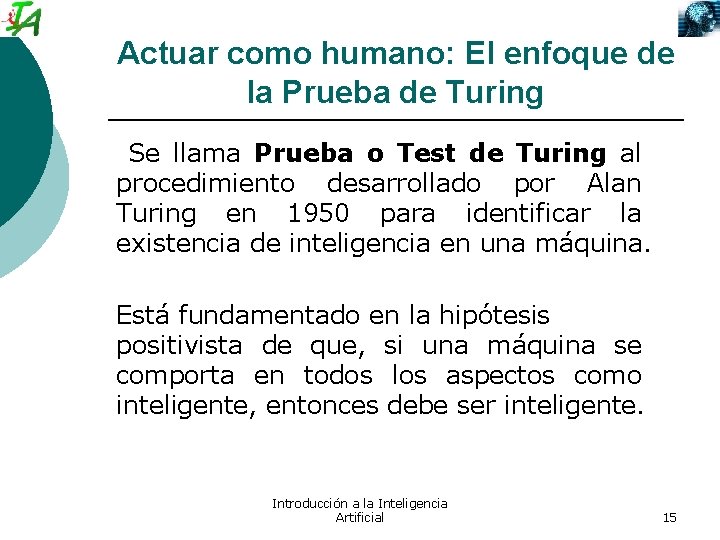 Actuar como humano: El enfoque de la Prueba de Turing Se llama Prueba o