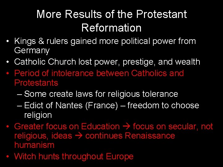 More Results of the Protestant Reformation • Kings & rulers gained more political power