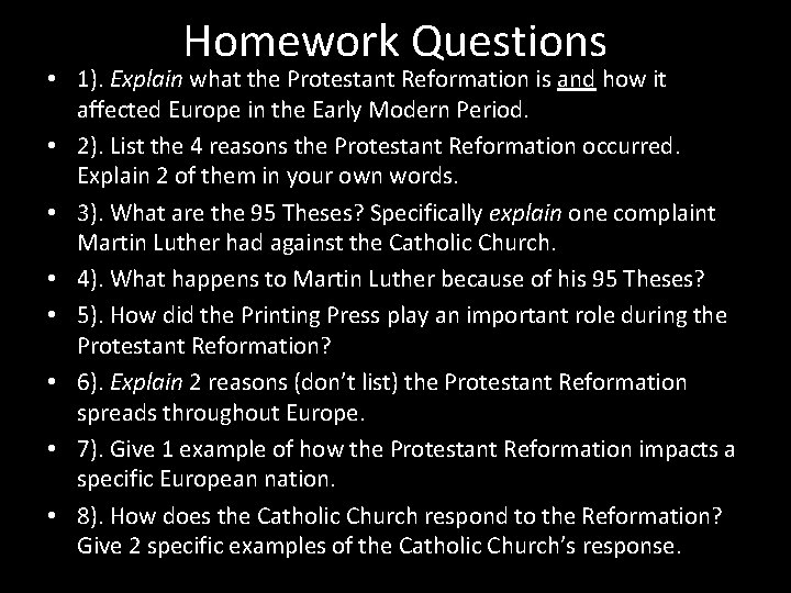 Homework Questions • 1). Explain what the Protestant Reformation is and how it affected