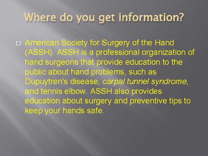 Where do you get information? � American Society for Surgery of the Hand (ASSH).