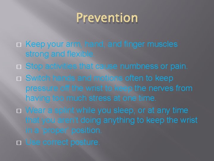 Prevention � � � Keep your arm, hand, and finger muscles strong and flexible.