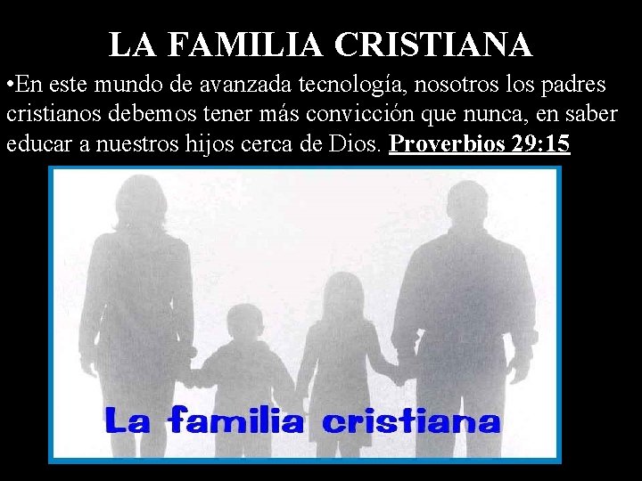 LA FAMILIA CRISTIANA En este mundo de avanzada