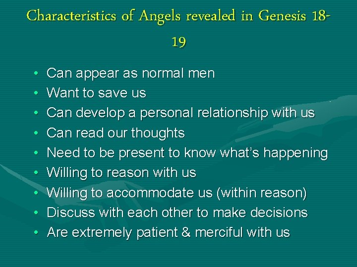 Characteristics of Angels revealed in Genesis 1819 • • • Can appear as normal