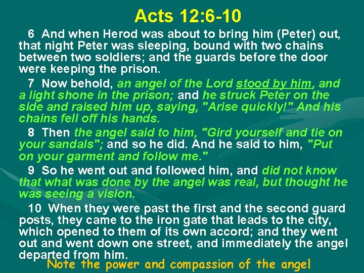 Acts 12: 6 -10 6 And when Herod was about to bring him (Peter)