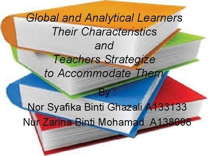 Global and Analytical Learners Their Characteristics and Teachers
