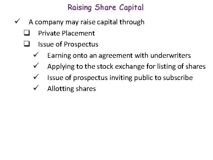 Raising Share Capital ü A company may raise capital through q Private Placement q