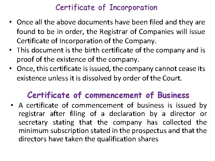 Certificate of Incorporation • Once all the above documents have been filed and they