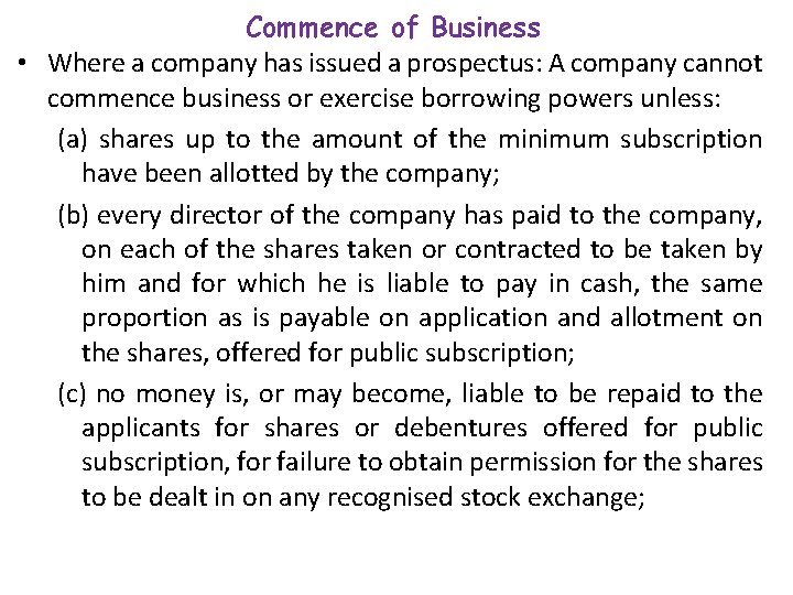 Commence of Business • Where a company has issued a prospectus: A company cannot