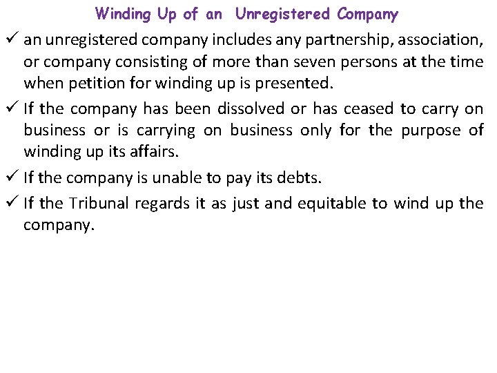 Winding Up of an Unregistered Company ü an unregistered company includes any partnership, association,
