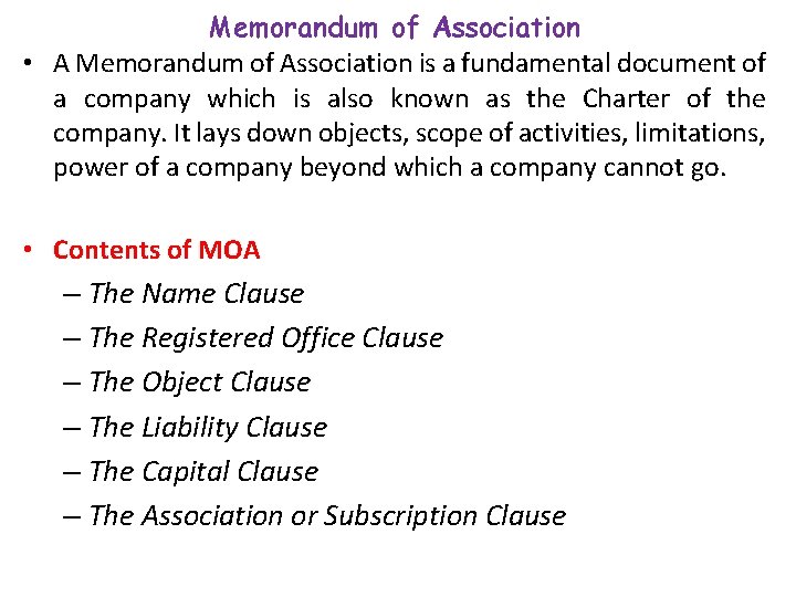 Memorandum of Association • A Memorandum of Association is a fundamental document of a
