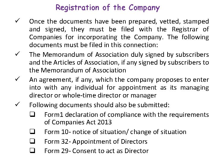 Registration of the Company ü ü Once the documents have been prepared, vetted, stamped