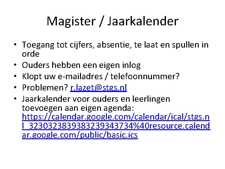 Magister / Jaarkalender • Toegang tot cijfers, absentie, te laat en spullen in orde