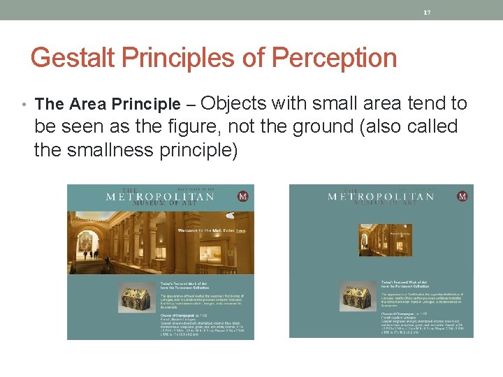 17 Gestalt Principles of Perception Objects with small area tend to be seen as
