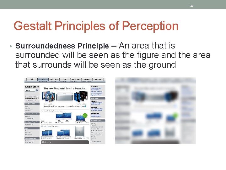 19 Gestalt Principles of Perception – An area that is surrounded will be seen