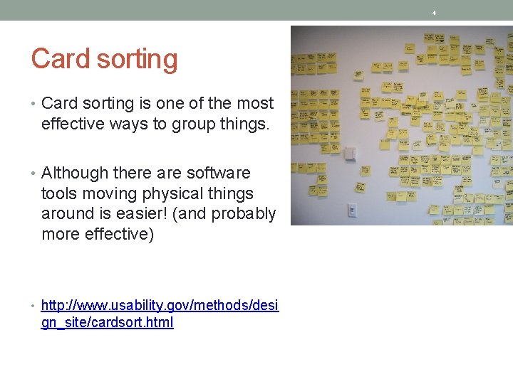 4 Card sorting • Card sorting is one of the most effective ways to