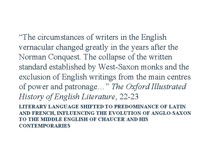 “The circumstances of writers in the English vernacular changed greatly in the years after “The circumstances of writers in the English vernacular changed greatly in the years after