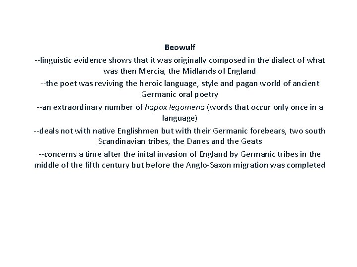 Beowulf --linguistic evidence shows that it was originally composed in the dialect of what Beowulf --linguistic evidence shows that it was originally composed in the dialect of what