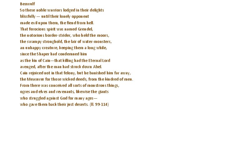 Beowulf So these noble warriors lodged in their delights blissfully — until their lonely Beowulf So these noble warriors lodged in their delights blissfully — until their lonely