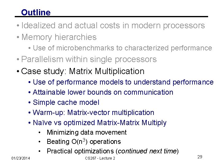 Outline • Idealized and actual costs in modern processors • Memory hierarchies • Use