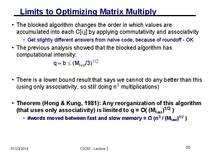 Limits to Optimizing Matrix Multiply • The blocked algorithm changes the order in which