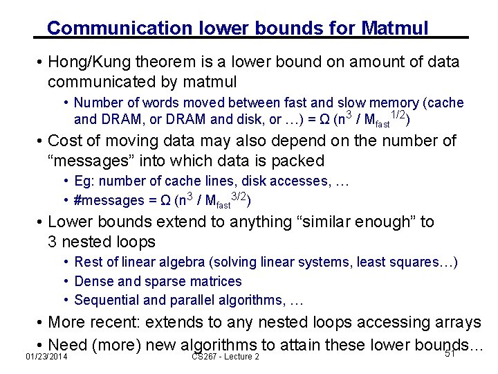 Communication lower bounds for Matmul • Hong/Kung theorem is a lower bound on amount