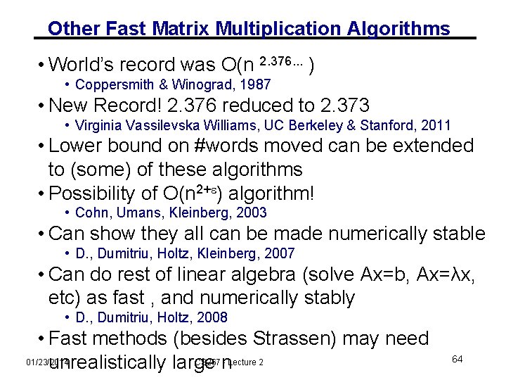 Other Fast Matrix Multiplication Algorithms • World’s record was O(n 2. 376. . .