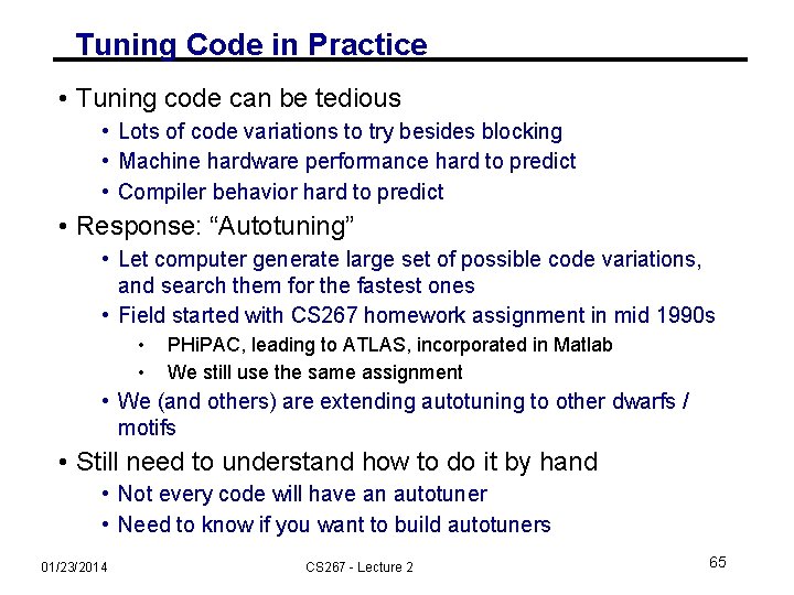 Tuning Code in Practice • Tuning code can be tedious • Lots of code