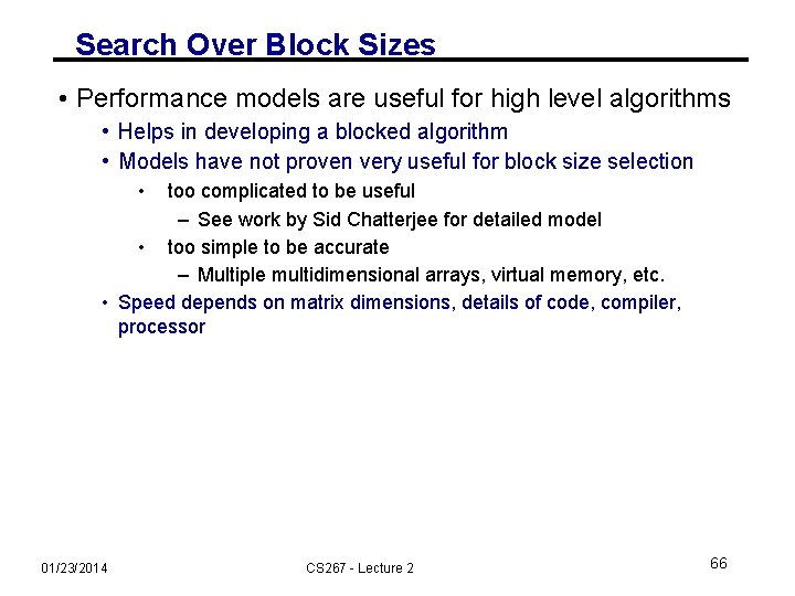 Search Over Block Sizes • Performance models are useful for high level algorithms •