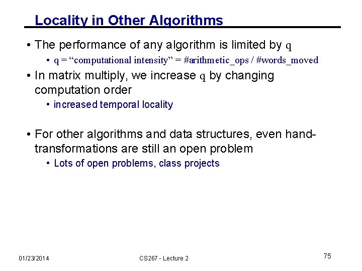 Locality in Other Algorithms • The performance of any algorithm is limited by q