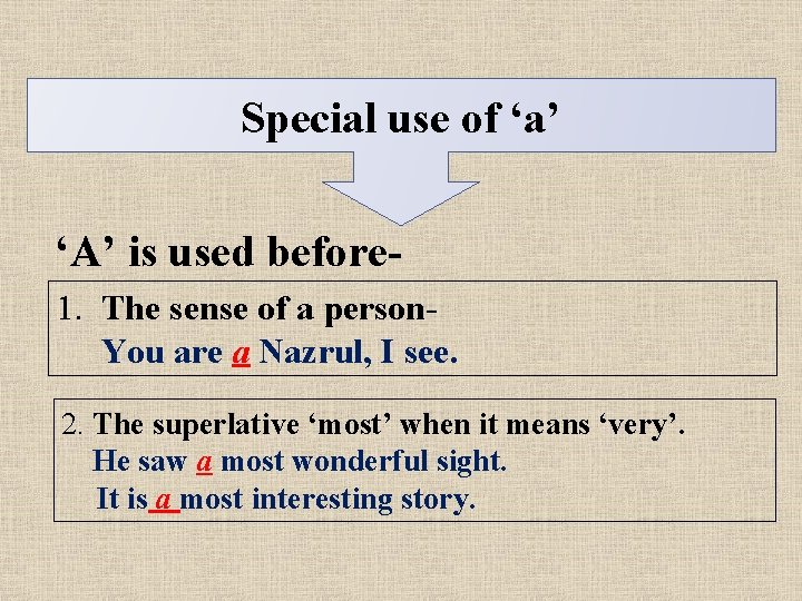 Special use of ‘a’ ‘A’ is used before 1. The sense of a person.