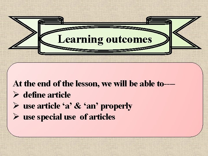 Learning outcomes At the end of the lesson, we will be able to---Ø define