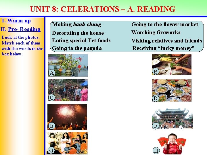 UNIT 8: CELERATIONS – A. READING I. Warm up II. Pre- Reading Look at